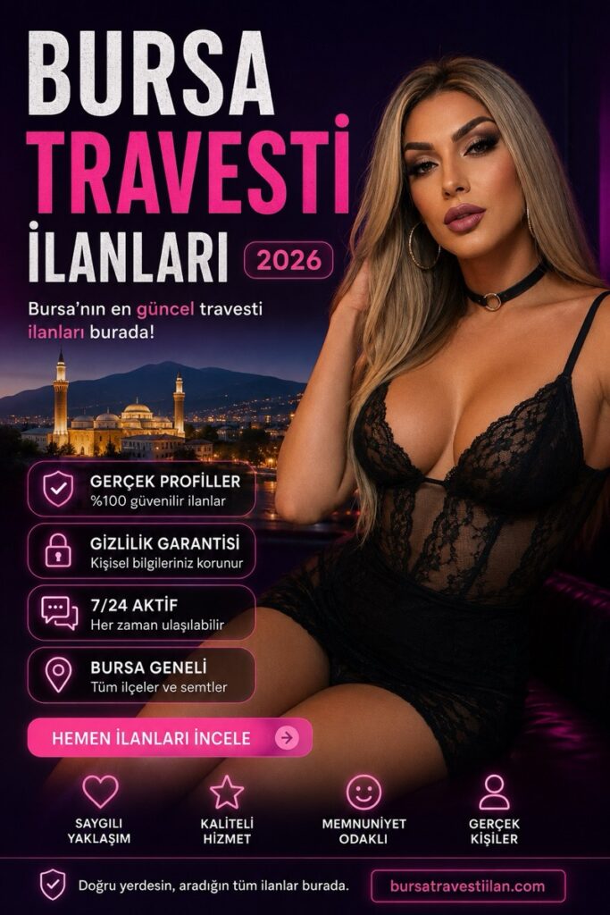 2026 Bursa Travesti İlanları